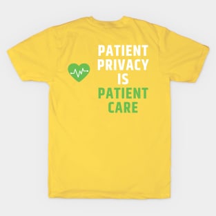 Patient Privacy is Patient Care T-Shirt